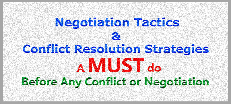 Negotiation Tactics & Conflict Resolution Strategies: A Must Do Before Any Conflict or Negotiation
